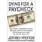 Jeffrey Pfeffer: Dying for a Paycheck