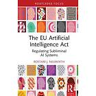 Rostam J Neuwirth: The EU Artificial Intelligence Act