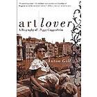 Anton Gill: Art Lover: A Biography of Peggy Guggenheim