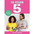 Roxy Pope, Ben Pook: So Vegan in 5
