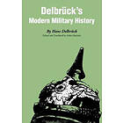 Hans Delbruck, Arden Bucholz: Delbruck's Modern Military History