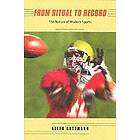Allen Guttmann: From Ritual to Record