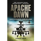 Damien Lewis: Apache Dawn: Always Outnumbered, Never Outgunned