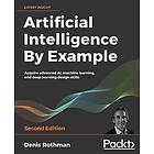 Denis Rothman: Artificial Intelligence By Example