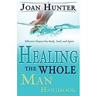 Joan Hunter: Healing the Whole Man Handbook