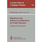 Michel Banatre, Peter A Lee: Hardware and Software Architectures for Fault Tolerance