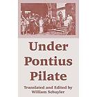William Schuyler: Under Pontius Pilate