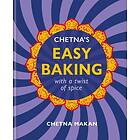 Chetna Makan: Chetna's Easy Baking