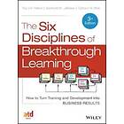 C Wick: The Six Disciplines of Breakthrough Learning How to Turn Training and Development into Business Results 3e