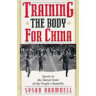 Susan Brownell: Training the Body for China