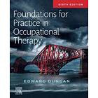 Edward A S Duncan: Foundations for Practice in Occupational Therapy