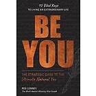 Reg Lenney: Be You: The Strategic Guide to the Ultimate Natural You