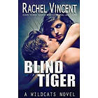 Rachel Vincent: Blind Tiger