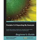 Mariano Garca Matto, Dario R Bernabeu: Pentaho 5,0 Reporting by Example: Beginner's Guide