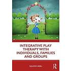 Shlomo Ariel: Integrative Play Therapy with Individuals, Families and Groups