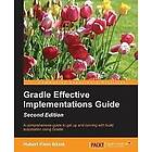 Hubert Klein Ikkink: Gradle Effective Implementations Guide