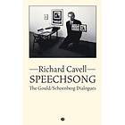 Richard Cavell: Speechsong: The Gould/Schoenberg Dialogues