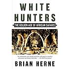 Brian Herne: White Hunters