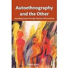 Tami Spry: Autoethnography and the Other