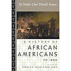 Robin D G Kelley: To Make Our World Anew: Volume I