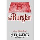 Sue Grafton: B Is for Burglar: A Kinsey Millhone Mystery