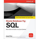 Jason Price: Oracle Database 11g SQL: Master SQL and PL/SQL in the Environment