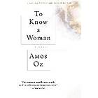 Amos Oz: To Know a Woman