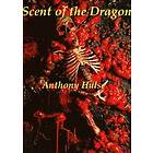 Anthony Hulse: Scent of the Dragon