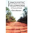 Claire Bowern: Linguistic Fieldwork