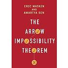 Eric Maskin, Amartya Sen, Kenneth Arrow, Partha Dasgupta, Prasanta Pattanaik, Joseph E Stiglitz: The Arrow Impossibility Theorem