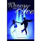 Elizabeth B Moynihan: Whispers on the Ice
