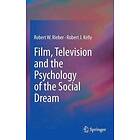 Robert W Rieber, Robert J Kelly: Film, Television and the Psychology of Social Dream