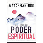 Watchman Nee: Secretos del Poder Espiritual