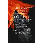Sharon Blackie: Foxfire, Wolfskin
