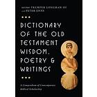 Tremper Longman III, Peter Enns: Dictionary of the Old Testament: Wisdom, Poetry & Writings: A Compendium Contemporary Biblical Scholarship