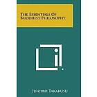 Junjiro Takakusu: The Essentials of Buddhist Philosophy