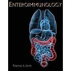 Charles a Lewis MD: Enteroimmunology: A Guide to the Prevention and Treatment of Chronic Inflammatory Disease