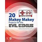 Aaron Graves: 20 Makey Projects for the Evil Genius