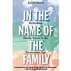 Judith Stacey: In the Name of Family