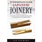 Jin Izuhara: Intermediate Guide to Japanese Joinery