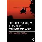 William Shaw: Utilitarianism and the Ethics of War