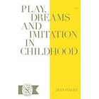 Jean Piaget: Play, Dreams, And Imitation In Childhood