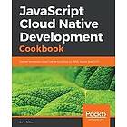 John Gilbert: JavaScript Cloud Native Development Cookbook