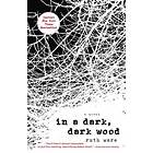 Ruth Ware: In A Dark, Dark Wood