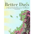 Craig Lewis: Better Days A Mental Health Recovery Workbook