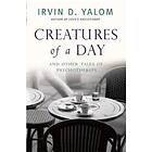 Irvin Yalom: Creatures of a Day