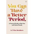 Le'Nise Brothers: You Can Have a Better Period