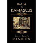 Karen Baugh Menuhin: Death in Damascus