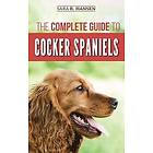 Sara B Hansen: The Complete Guide to Cocker Spaniels