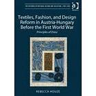 Rebecca Houze: Textiles, Fashion, and Design Reform in Austria-Hungary Before the First World War